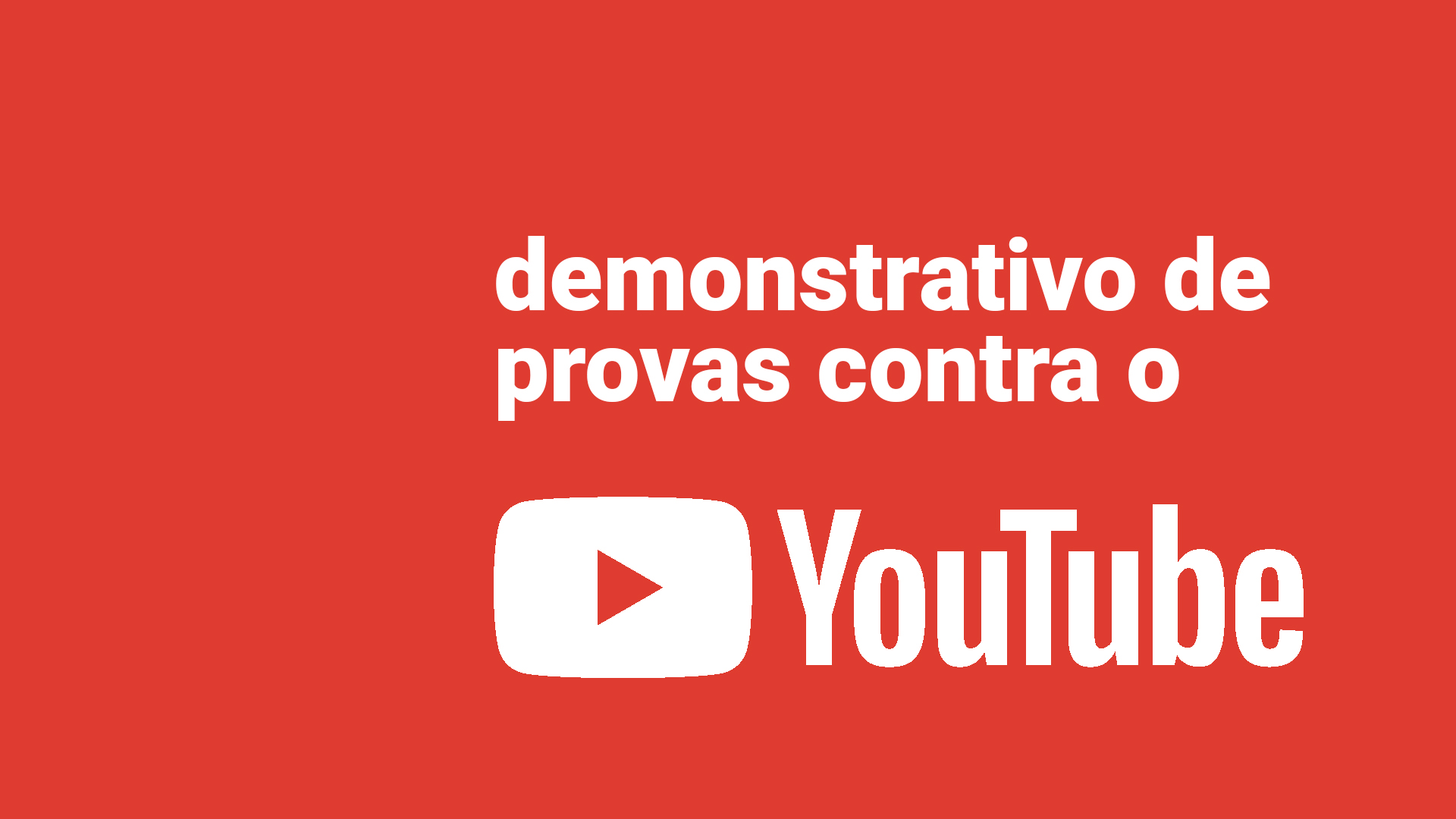 Demonstrativo de provas contra o YouTube