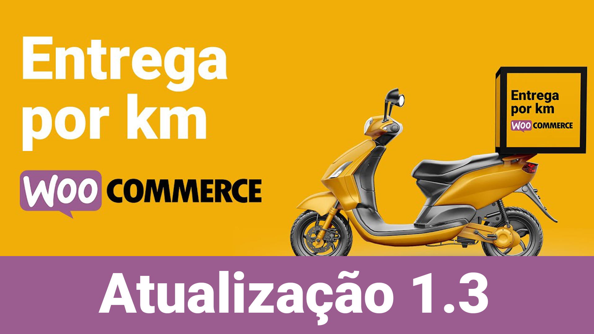 Plugin Entrega por Km para WooCommerce – Atualização 1.3.0
