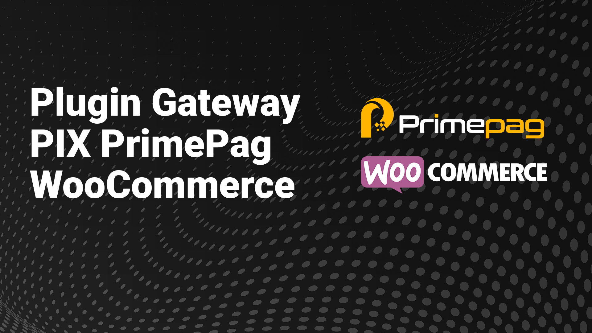 Plugin Gateway PIX PrimePag para WooCommerce