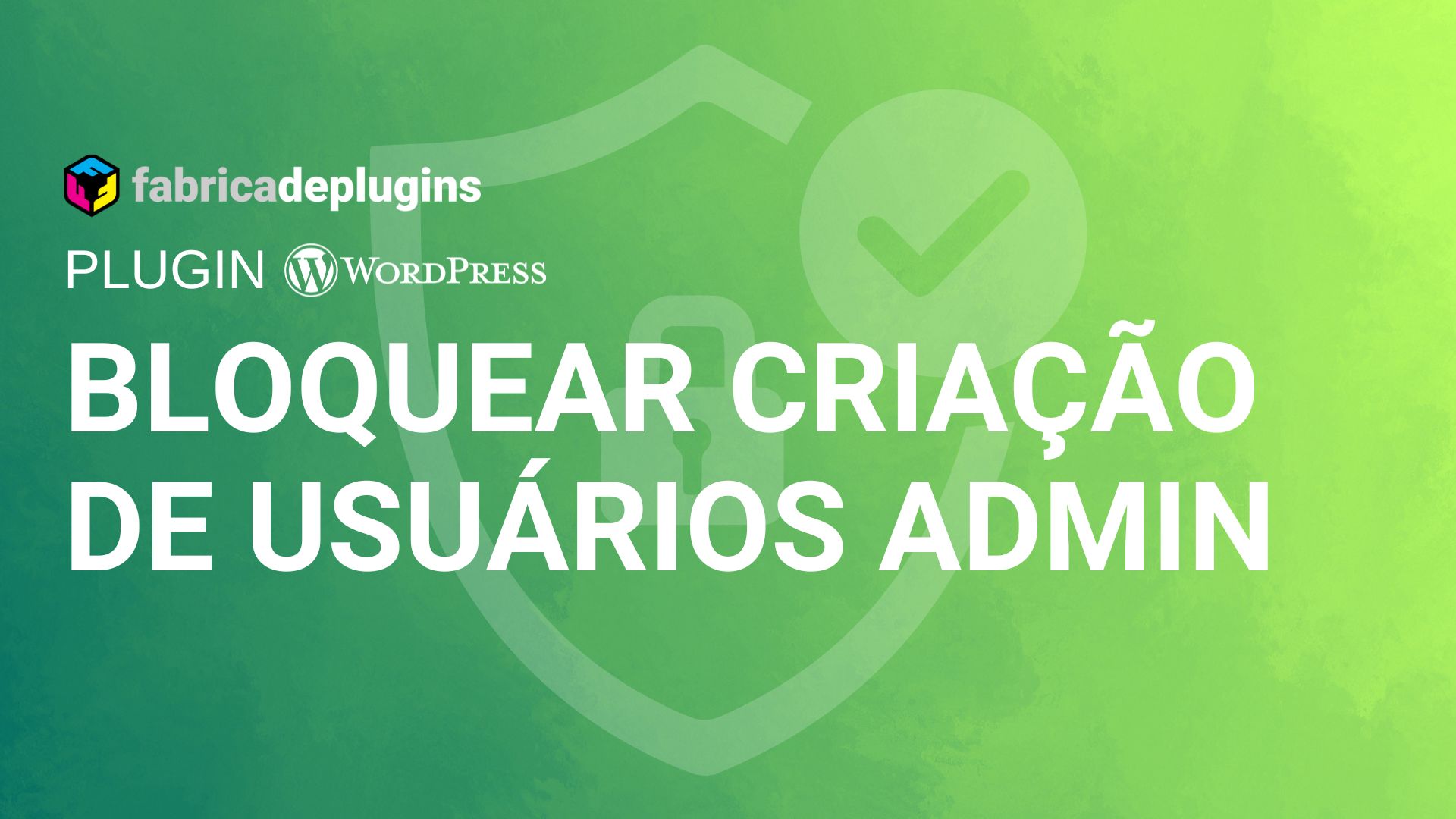 Plugin Bloquear criação de usuários Admin para WordPress